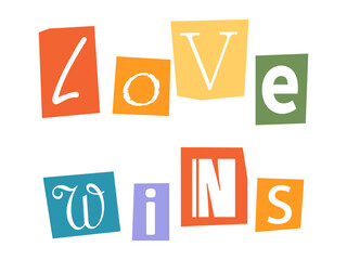 Vector ransom Love Wins phrase in y2k style. LGBT quote Love Wins. Letters cutouts from magazine. LGBT community criminal text Love Wins. Retro ransom phrase in rainbow colors.