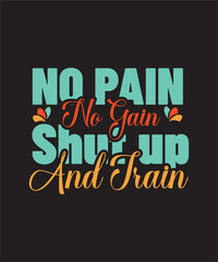 No pain no gain Motivation for typography Tshirt Design 