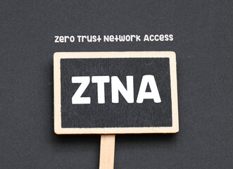 ZTNA Zero Trust Network Access words on a small chalkboard and black card.