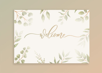 Welcome calligraphy card background with green watercolor botanical leaves. Abstract floral art background vector design for wedding invitation and vip cover template.