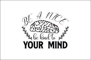 be a nice be kind to your mind 
