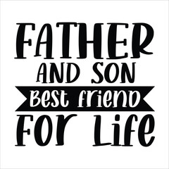 Father and son best friend for life, Fathers day shirt print template, Typography design, web template, t shirt design, print, papa, daddy, uncle, Retro vintage style shirt