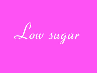 Low sugar