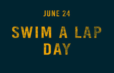 Happy Swim a Lap Day, June 24. Calendar of June Text Effect, design