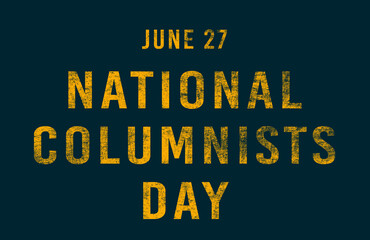 Happy National Columnists Day, June 27. Calendar of June Text Effect, design