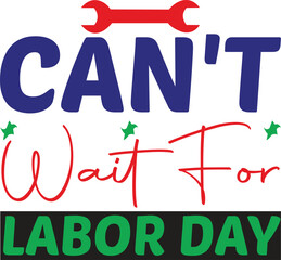 can't wait for labor day