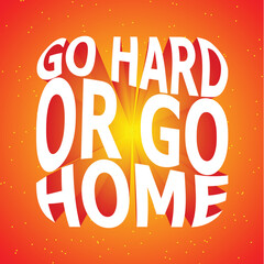 Go hard or go home post design