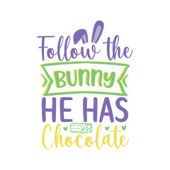 Follow the Bunny He Has Chocolate