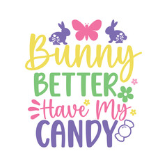 Bunny better have my candy