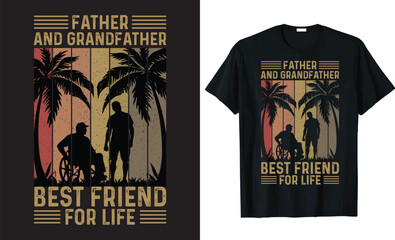 FATHER AND GRANDFATHER BEST FRIEND FOR LIFE – Retro Vintage T-shirt Design.