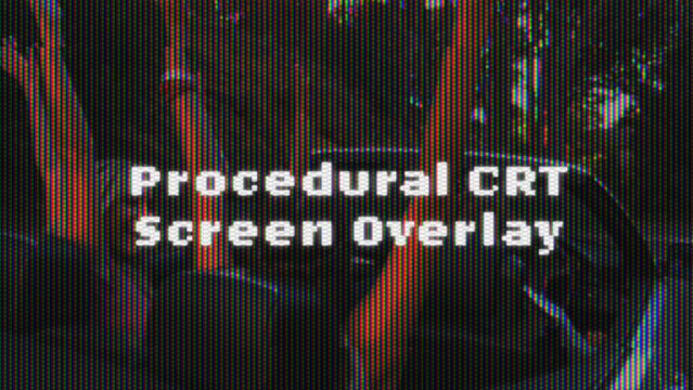 Procedural Crt Screen Overlay