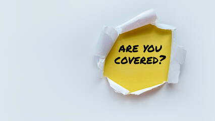 Insurance business concept. Question of ' Are You Covered?'