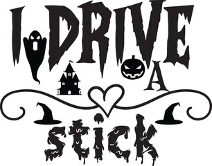 I drive a stick Halloween designs, Halloween print files, Halloween digital files, Instant download 
