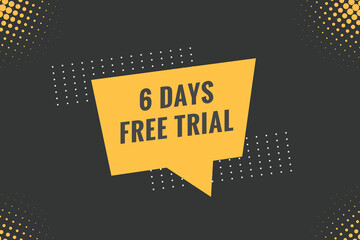 6 days Free trial Banner Design. 6 day free banner background