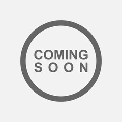Coming Soon Icon Banner - Vector, Text Sign and Symbol Illustration.   