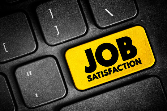 Job Satisfaction is defined as the level of contentment employees feel with their job, text concept button on keyboard