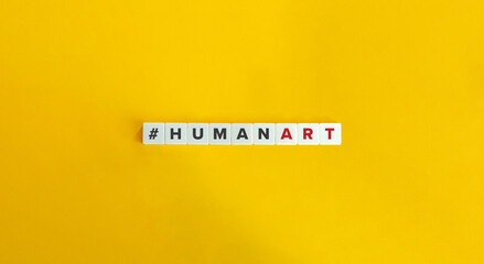 Human Art Hashtag. Concept Image. Block Letter Tiles on Yellow Background. Minimal Aesthetics.