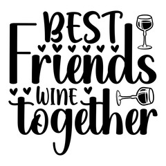 Best Friends Wine Together Svg