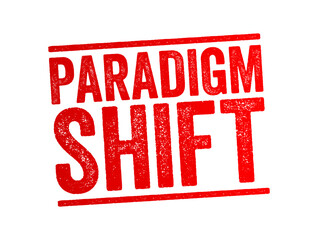 Paradigm Shift - a fundamental change in approach or underlying assumptions, text concept stamp - obrazy, fototapety, plakaty