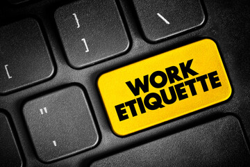 Work Etiquette is a code that governs the expectations of social behavior in a workplace, text...