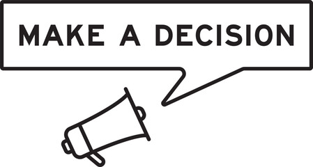 Megaphone icon with speech bubble in word make a decision on white background