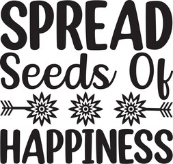 Spread Seeds Of Happiness