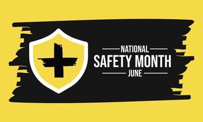 National Safety Month in June. Annual month-long celebrated in United States.