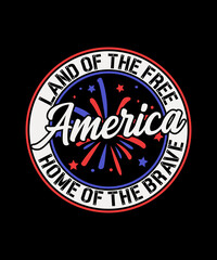 Land Of The Free Home Of The Brave, 4th Of July T-shirt, Independence Day