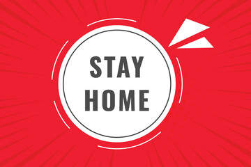 Stay Home Button. Speech Bubble, Banner Label Stay Home