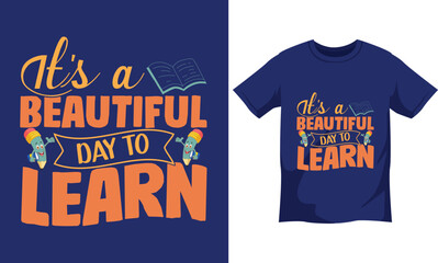  It's a beautiful day to learn t shirt design template