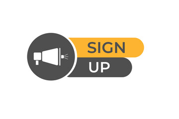 Sign Up Button. Speech Bubble, Banner Label Sign Up