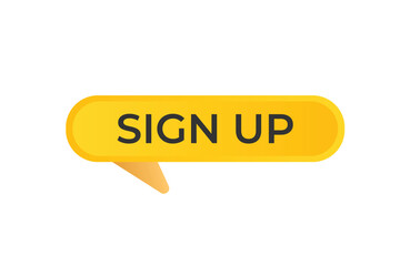 Sign Up Button. Speech Bubble, Banner Label Sign Up