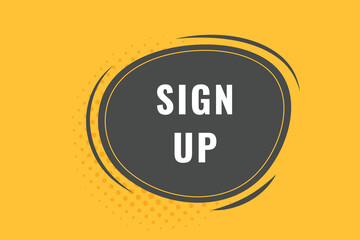 Sign Up Button. Speech Bubble, Banner Label Sign Up