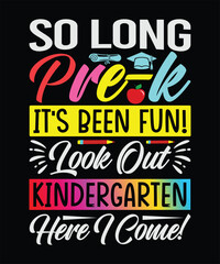 Obraz premium so long pre-k it's been fun! look out kindergarten T-Shirt Design