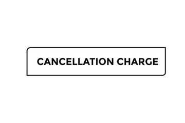 Cancellation charge button web banner templates. Vector Illustration
