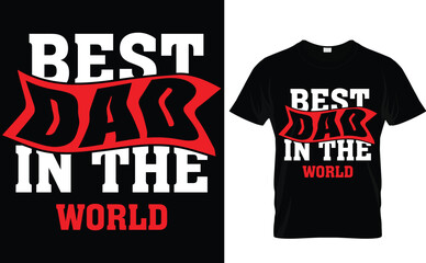 BEST DAD IN THE WORLD T SHIRT DESIGN 