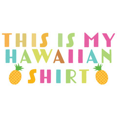 This Is My Hawaiian Shirt SVG PNG, Hawaii Vacation svg PNG, summer svg, Hawaiian Shirt Png, Last Day Of School svg png, hawaii svg bundle