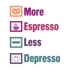More Espresso Less Depresso T-Shirt Design