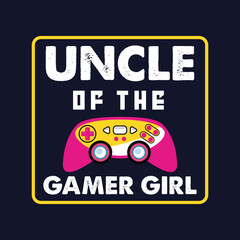 Uncle Of The Gamer Girl T-Shirt Design