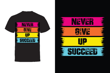 Vector T-shirt design. Motivational Quotes Typography Vector T-shirt design.