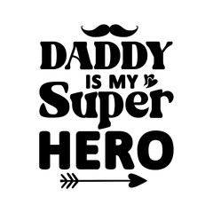 Daddy Is My Super Hero svg