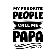 My Favorite People Call Me Papa svg 