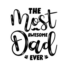 The Most Awesome Dad Ever svg 