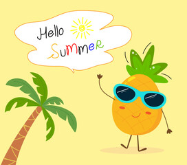 Summer mood postcard with cartoon happy pineapple in sunglasses, palm tree and speech bubble with hand drawn lettering hello summer. Vector illustration. Summertime concept.