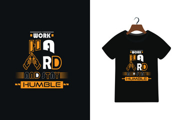 work hard and stay humble typography tshirt design