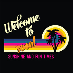 Fototapeta na wymiar Welcome To SoCal Sunshine And Fun Times Vintage Retro Style T Shirt
