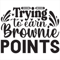 Trying to earn brownie points