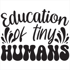 Education of tiny humans