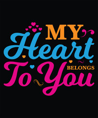 My Heart Belongs to You T-shirt Design Vector Illustration