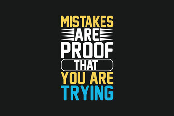 mistakes are proof that you are trying